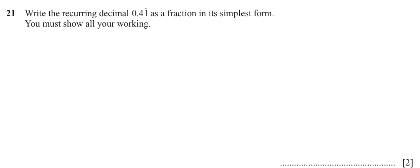 IGCSE 0580 Jun 2024 Paper 23 Question 21 — Convert recurring decimal to fraction (Extended, 2 marks)