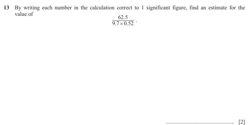 IGCSE 0580 Jun 2025 Paper 13 Question 13 — Estimation (Core, 2 marks)